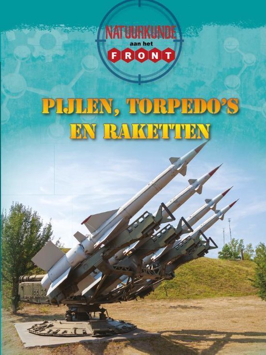 Aan het front  -  Natuurkunde aan het front Pijlen, torpedo's en raketten