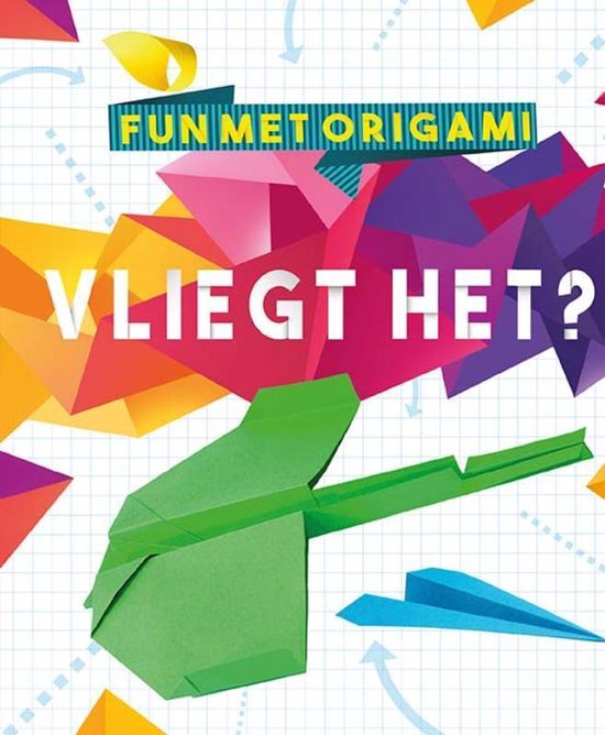 Fun met origami - Vliegt het?