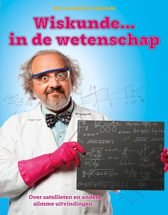 Wereld vol wiskunde - Wiskunde ... In de wetenschap