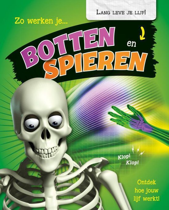 Lang leve je lijf! - Zo werken je botten en spieren