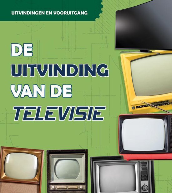 Uitvindingen en vooruitgang - De uitvinding van de televisie