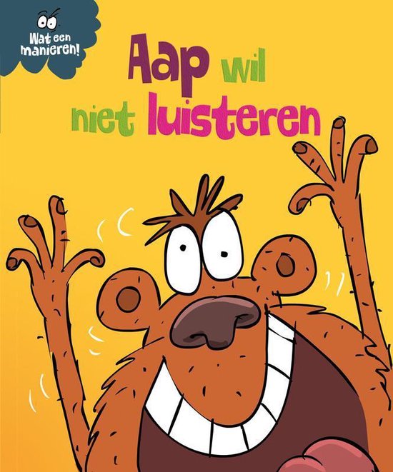 Wat een manieren! - Aap wil niet luisteren