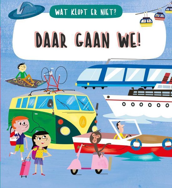 Wat klopt er niet? - Daar gaan we!