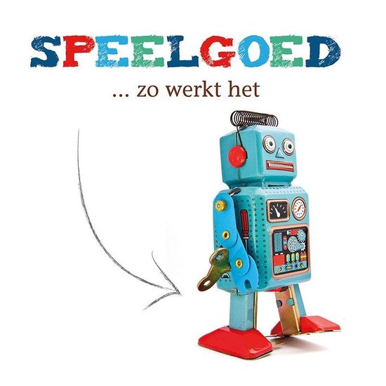 Speelgoed - Speelgoed, zo werkt het