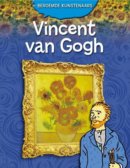 Beroemde kunstenaars - Vincent van Gogh