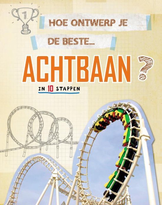 Hoe ontwerp je... - Hoe ontwerp je de beste achtbaan?