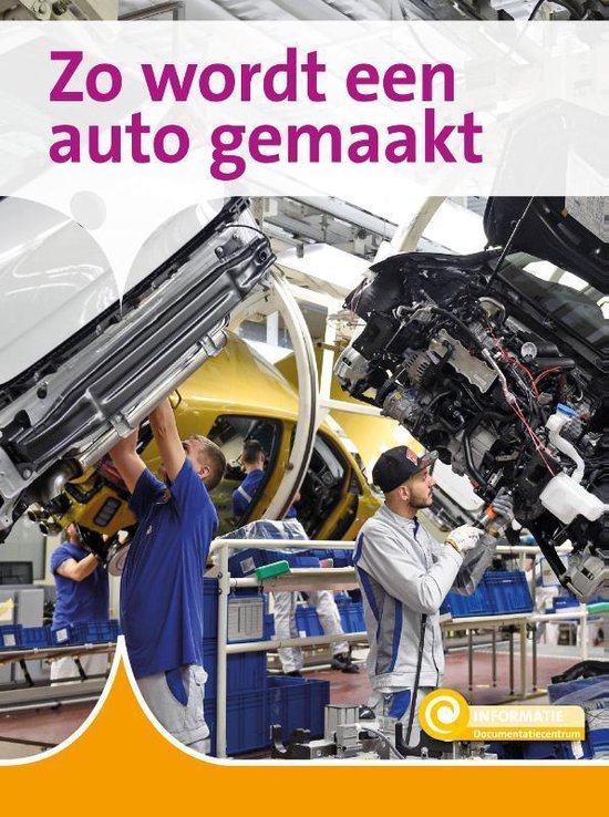 Informatie 116 - Zo wordt een auto gemaakt