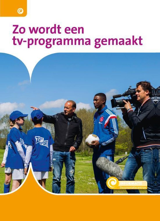 Informatie 74 - Zo wordt een tv-programma gemaakt