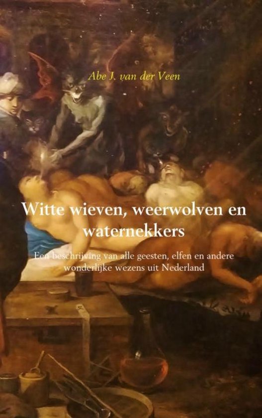 Witte wieven, weerwolven en waternekkers