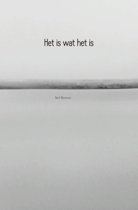 Het is wat het is