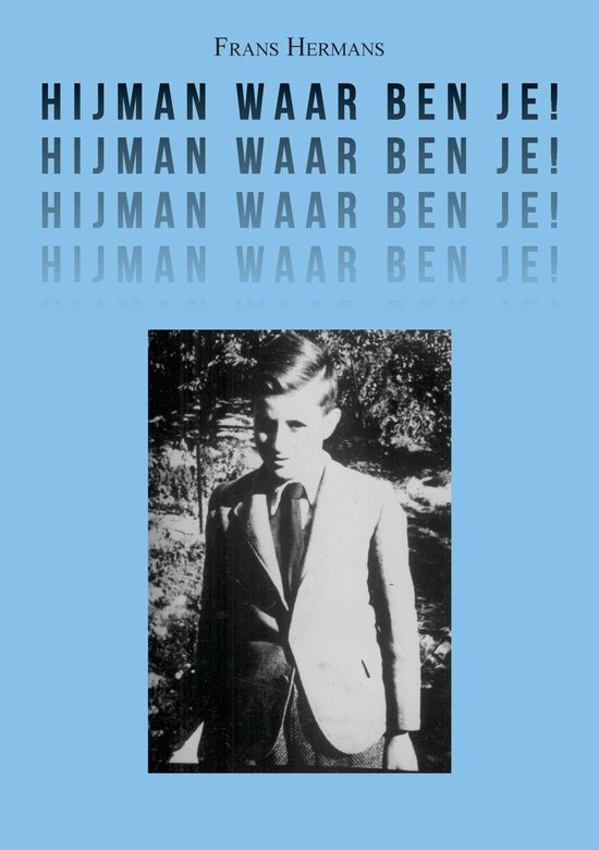 Hijman waar ben je!