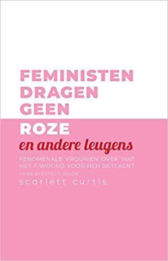 Feministen dragen geen roze en andere leugens