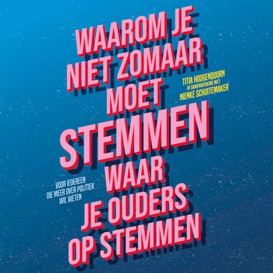 Waarom je niet zomaar moet stemmen waar je ouders op stemmen