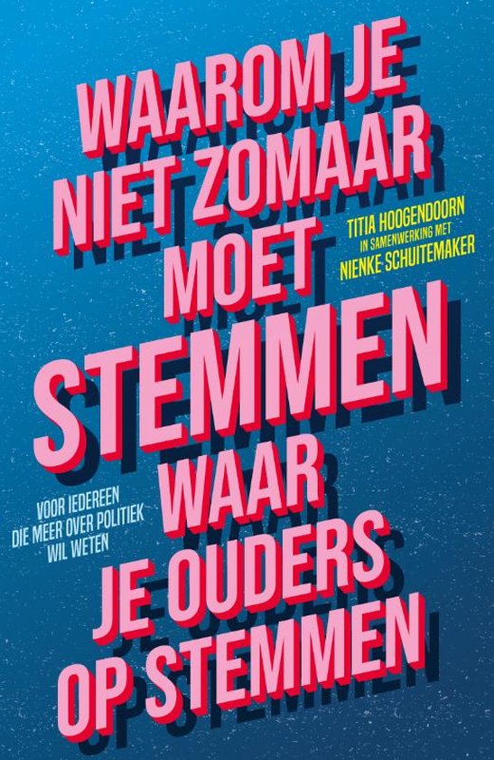 Waarom je niet zomaar moet stemmen waar je ouders op stemmen