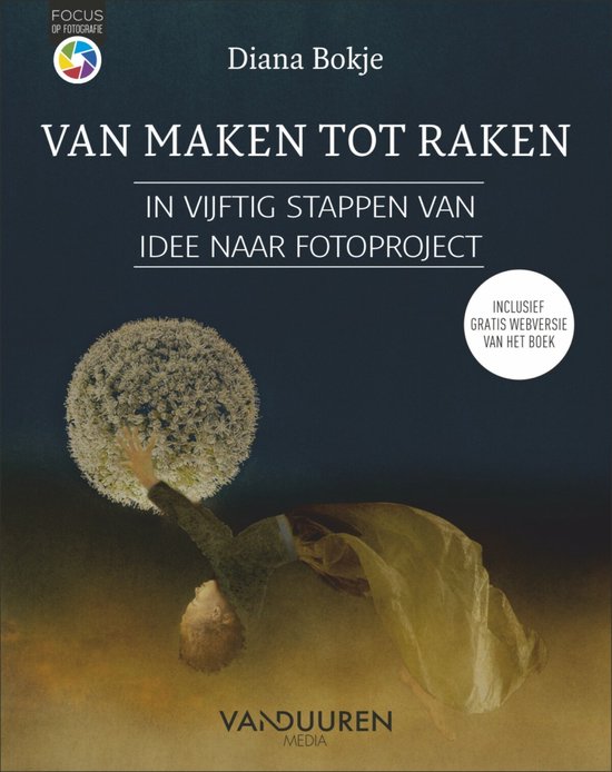 Focus op fotografie - Focus op Fotografie: Van maken tot raken