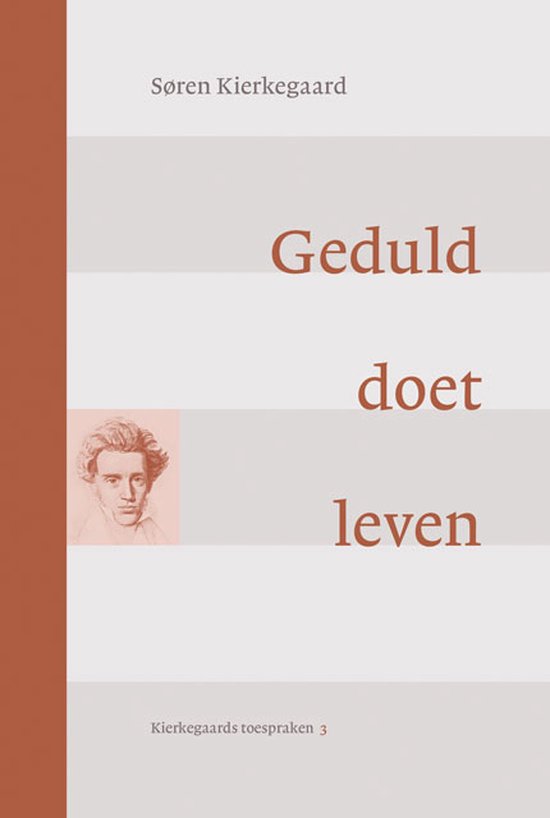 Kierkegaards toespraken 3 - Geduld doet leven