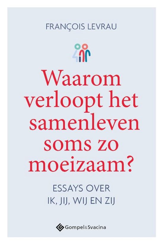 Waarom verloopt het samenleven soms zo moeizaam?