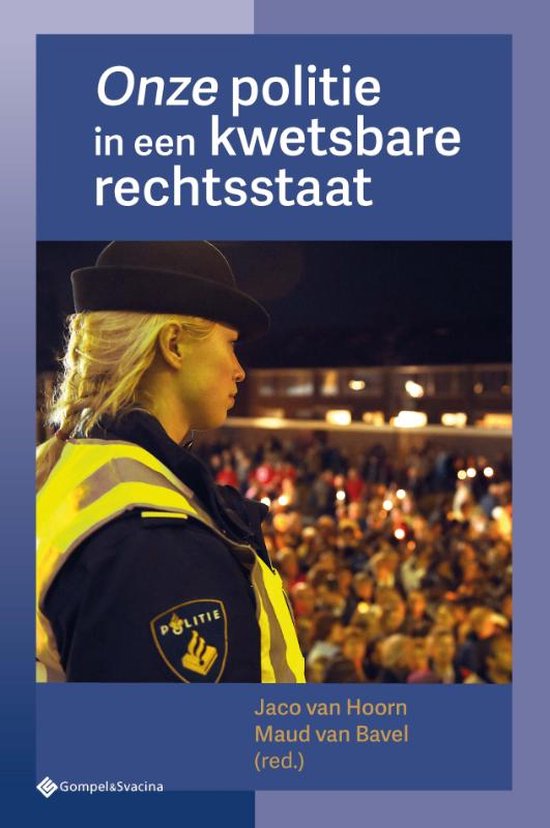 Onze politie in een kwetsbare rechtsstaat