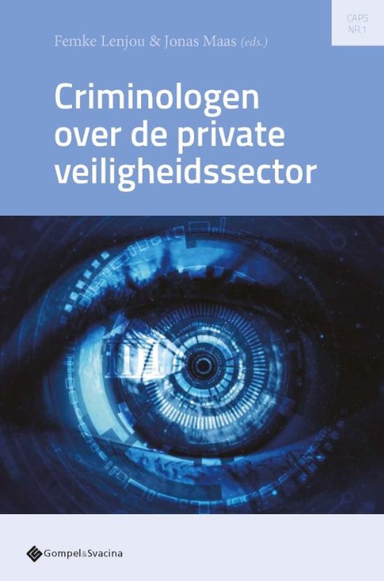 Criminologists Association for Private Security (CAPS) 1 - Criminologen over de private veiligheidssector