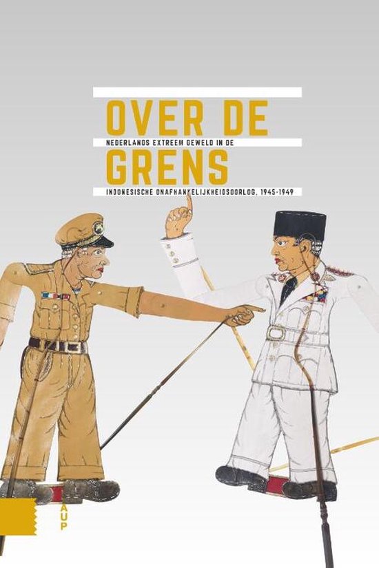 Onafhankelijkheid, dekolonisatie, geweld en oorlog in Indonesië 1945-1950 - Over de grens