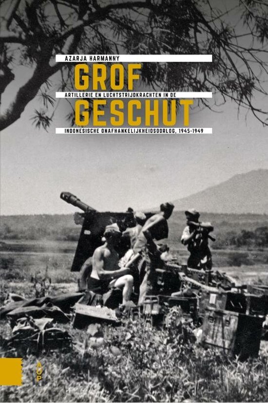 Onafhankelijkheid, dekolonisatie, geweld en oorlog in Indonesië 1945-1950 - Grof geschut