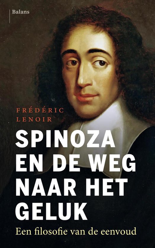 Spinoza en de weg naar het geluk