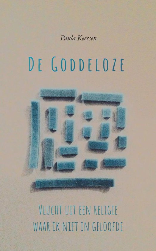 De Goddeloze - Vlucht uit een religie waar ik niet in geloofde