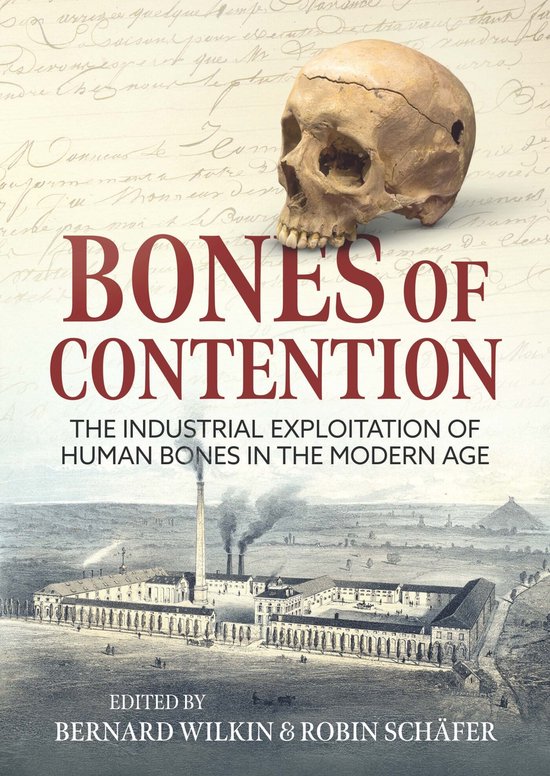 Bones of contention: the industrial exploitation of human bones in the modern age