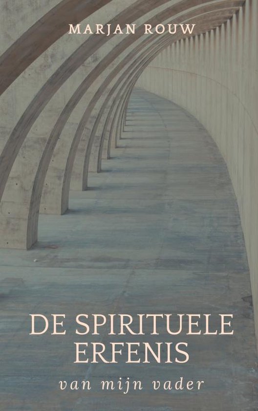 De spirituele erfenis van mijn vader