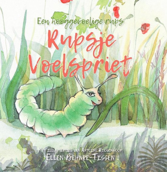 Rupsje Voelspriet - Een hooggevoelige rups