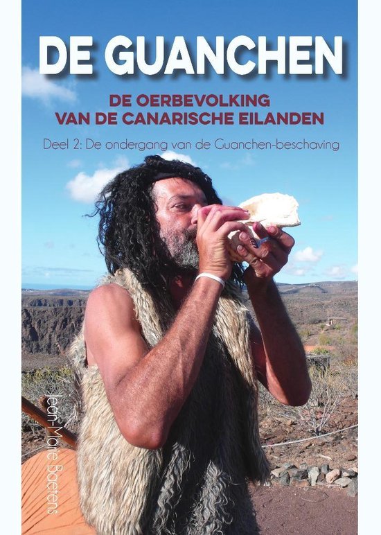 De Guanchen, de oerbevolking van de Canarische eilanden Deel 2: De ondergang van de Guanchen-beschaving