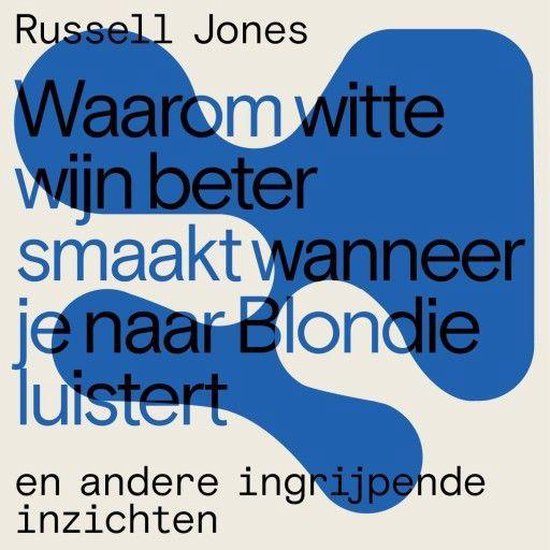 Waarom witte wijn beter smaakt wanneer je naar Blondie luistert