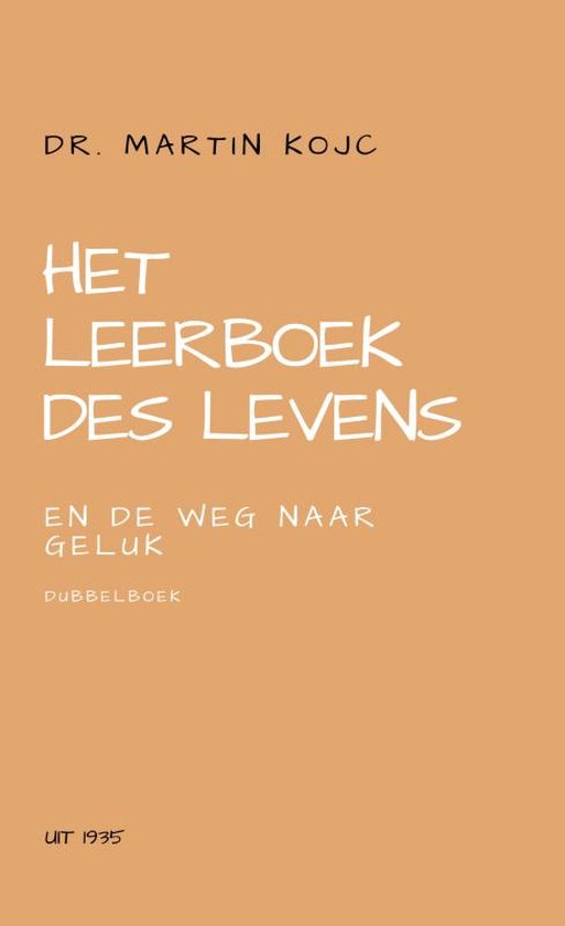 Het leerboek des levens en De weg naar geluk