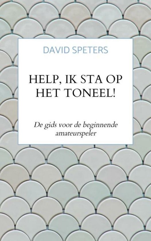 Help, ik sta op het toneel!