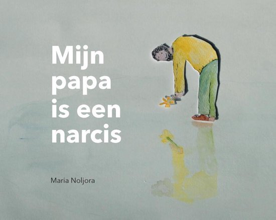 Mijn papa is een narcis