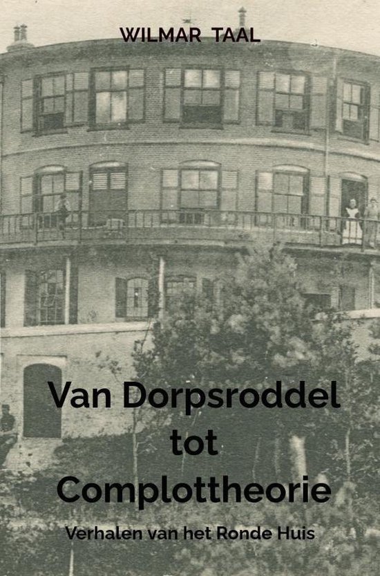 Van Dorpsroddel tot Complottheorie