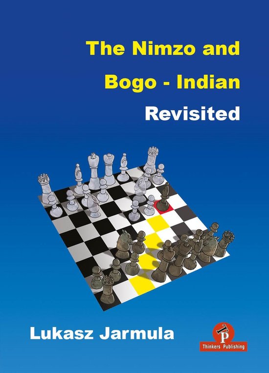 Revisited-The Nimzo and Bogo-Indian Revisited