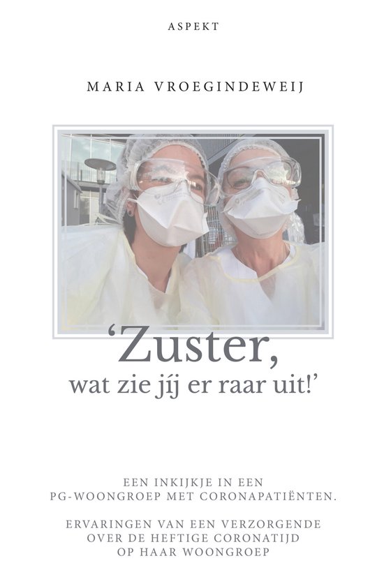 ‘Zuster, wat zie jij er raar uit!’