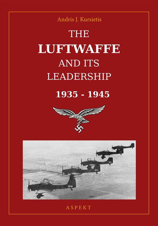 The Luftwaffe and its leadership 1935-1945