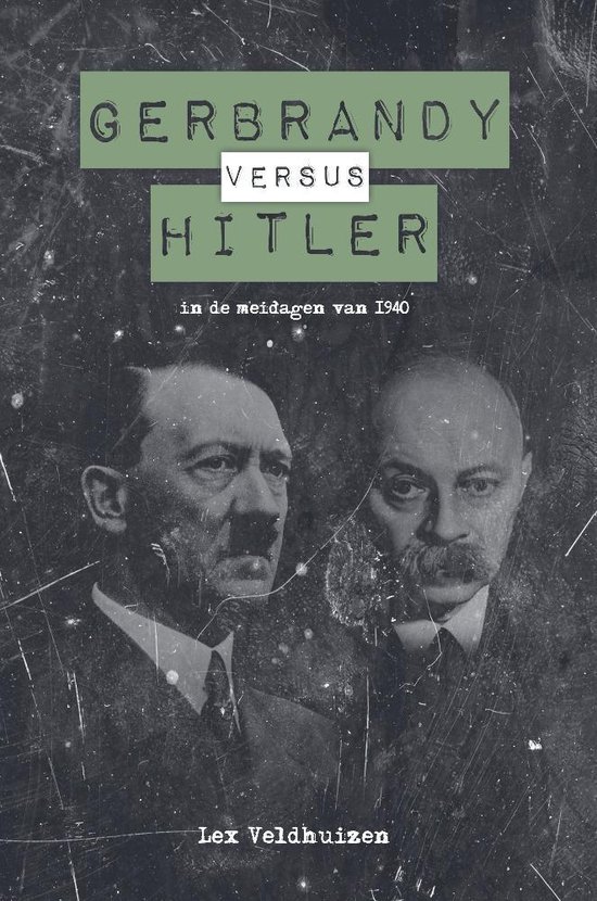 Gerbrandy vs. Hitler in de meidagen van 1940