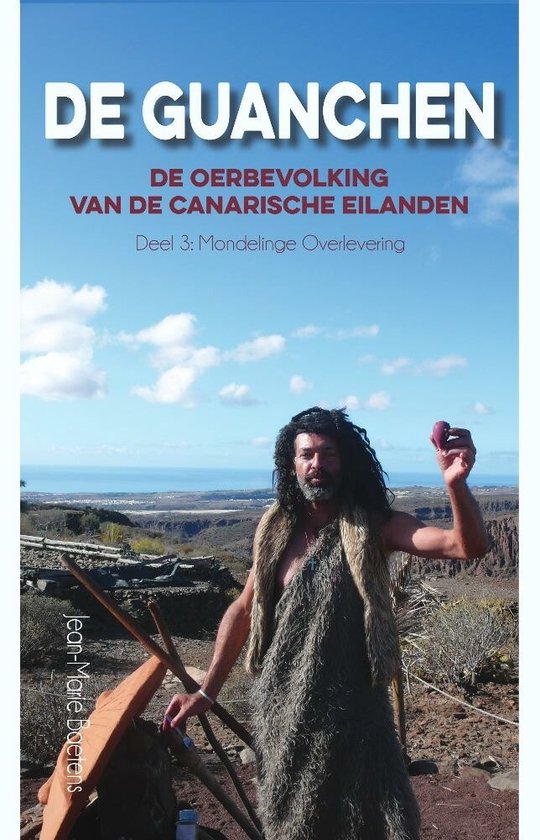 De Guanchen:  De oerbevolking van de  Canarische Eilanden