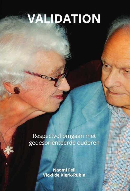 Validation: Respectvol omgaan met gedesoriënteerde ouderen