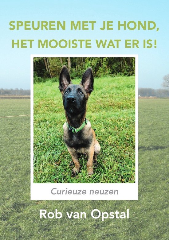 Speuren met je hond, het mooiste wat er is!