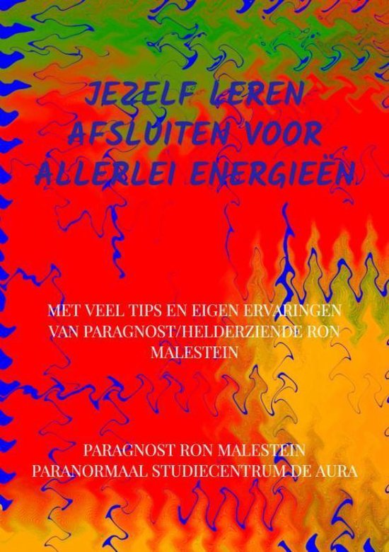 Jezelf leren afsluiten voor allerlei energieën