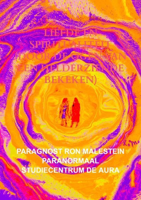 Liefde en spiritualiteit (door de ogen van een helderziende bekeken)