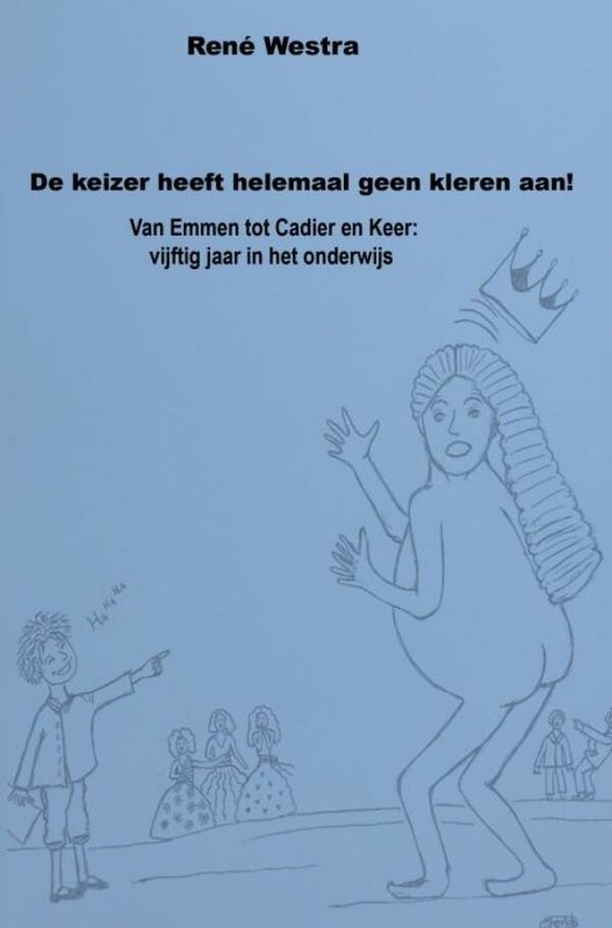 De keizer heeft helemaal geen kleren aan!