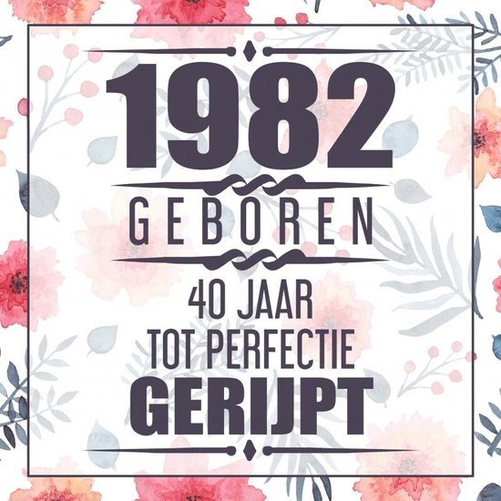 1984 Geboren 40 Jaar Tot Perfectie Gerijpt