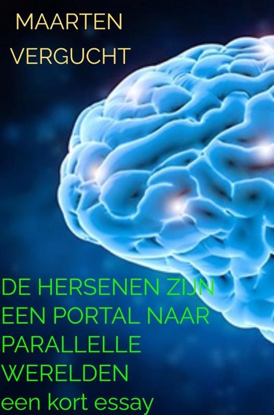 De hersenen zijn een portal naar parallelle werelden