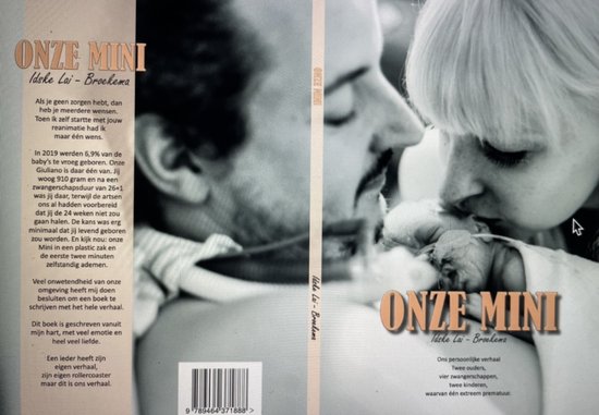 Boek - Onze Mini - mijn persoonlijke verhaal. Twee ouders, vier zwangerschappen, twee kinderen waarvan één extreem prematuur.