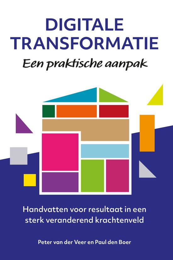 Digitale Transformatie, een praktische aanpak